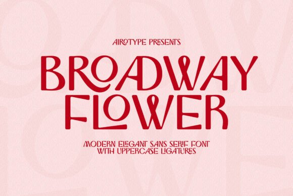 Broadway Flower: A Modern Sans Serif for Luxury Branding