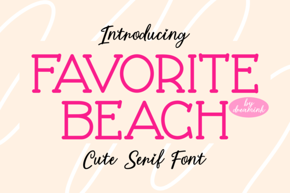 Favorite Beach: A Serif Font That Feels Like a Warm Welcome